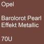 Preview: Opel, Barolorot Pearl Effekt Metallic, 70U.